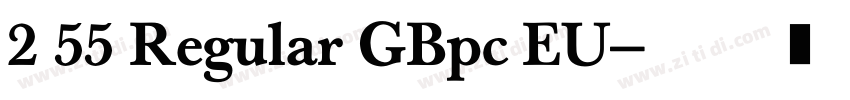 2 55 Regular GBpc EU字体转换